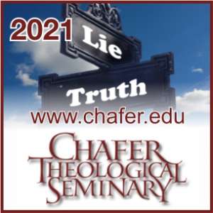  2021 Chafer Theological Seminary Pastors’ Conference